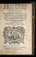 Traite de l'Apparition des Esprits. A scavoir des ames separees, fantosmes, prodiges & accidens merveilleux, qui precedent quelquefois la mort des grands personnages, ou signifient changemens de la chose publique