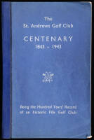 The St. Andrews Golf Club Centenary, 1843-1943; Being the Hundred Years' Record of an historic Fife Golf Club