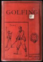 Golfing: A Handbook to the Royal and Ancient Game...with Rules as adopted by the leading Golf Clubs. Also, Golfing Sketches and Poems