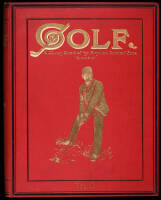 Golf: A Weekly Record of &ldquo;Ye Royal and Auncient&rdquo; Game. Volumes I-XVIII (1891-1899) [&] Golf Illustrated. Volumes XVII-XXVII (1903-1906)