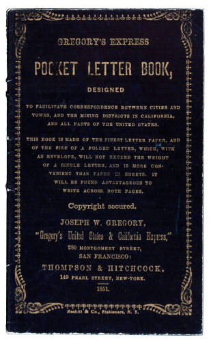 Gregory's Express Pocket Letter Book, Designed to Facilitate Correspondence Between Cities and Towns, and the Mining Districts in California, and all Parts of the United States....