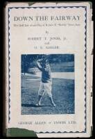 Down the Fairway: [The Golf Life and Play of Robert T. "Bobby" Jones, Junr.]
