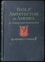 Golf Architecture in America: Its Strategy and Construction