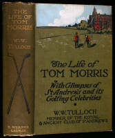 The Life of Tom Morris, with Glimpses of St. Andrews and its Golfing Celebrities