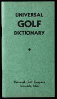 Universal Golf Dictionary: Summary of Golf and Golf Etiquette.