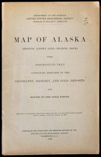 Map Of Alaska Showing Known Gold-Bearing Rocks with Descriptive Text Containing Sketches of the Geography, Geology, and Gold Deposits and Routes to the Gold Fields