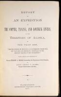 Report of an Expedition to the Copper, Tananá, and Kóyukuk Rivers, in the Territory of Alaska, in the Year 1885, "For the Purpose of Obtaining All Information Which Will Be Valuable and Important, Especially to the Military Branch of the Government"