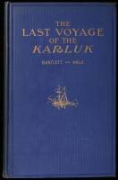 Last Voyage of the Karluk, Flagship of Vilhjalmar Stefansson's Canadian Arctic Expedition of 1913-16