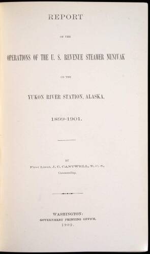 Report of the Operations of the U.S. Revenue Steamer Nunivak on the Yukon River Station, Alaska, 1899-1901