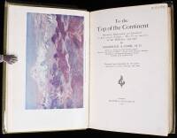 To the Top of the Continent: Discovery, Exploration and Adventure in Sub-arctic Alaska. The First Ascent of Mt. McKinley, 1903-1906