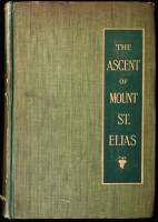 The Ascent of Mount St. Elias [Alaska] by H.R.H. Prince Luigi Amedeo de Savoia Duke of the Abruzzi