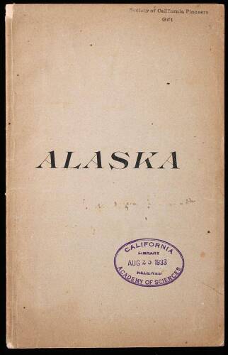 Alaska. A Complete Book of Reference and Guide to Alaska, with Three Maps, the Latest Mining Laws, and all Necesary Information in Regard to Outfits, Distances, Rates of Fare, etc.