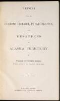 Report Upon the Customs District, Public Service, and Resources of Alaska Territory