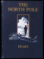 The North Pole: Its Discovery in 1909 Under the Auspices of the Peary Arctic Club