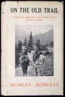 On the Old Trail: Through British Columbia after Forty Years