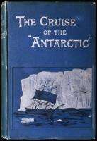 The Cruise of the 'Antarctic' to the South Polar Regions