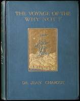 The Voyage of the `Why Not?' in the Antarctic: The Journal of the Second French South Polar Expedition, 1908-1910. English Version by Philip Walsh