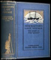 Shackleton's Last Voyage: The Story of the Quest. From the Official Journal and Private Diary kept by Dr. A.H. Macklin