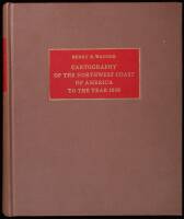 The Cartography of the Northwest Coast of America to the Year 1800