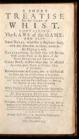 A Short Treatise on the Game of Whist: Containing the Laws of the Game and Also Some Rules, whereby a Beginner may, with due Attention to them, attain to the Playing it well. . . . etc.