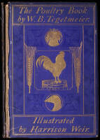 The Poultry Book: Comprising the Breeding and Management of Profitable and Ornamental Poultry...