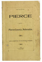 Sketch of Pierce and Pierce County, Nebraska. Also a Directory of Its Business Interests