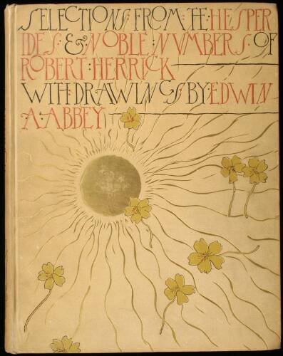 Selections from the Poetry of Robert Herrick with Drawings by Edwin A. Abbey