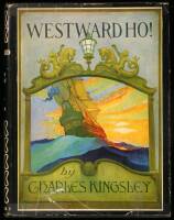Westward Ho! or, the Voyages and Adventures of Sir Amyas Leigh, Knight, of Burrough, in the County of Devon...