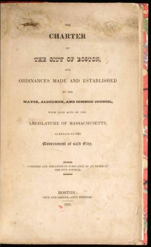 Charter of the City of Boston, and Ordinances Made and Established By the Mayor, Aldermen, and Common Council, with Such Acts of the Legislature of Massachusetts, as Relate to the Gov't of Said City