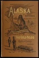 Alaska: Its History and Resources, Gold Fields, Routes and Scenery.