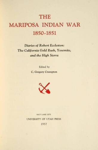 The Mariposa Indian War, 1850-1851 - Diaries of Robert Eccleston: The California Gold Rush, Yosemite, and the High Sierra