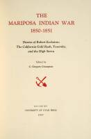The Mariposa Indian War, 1850-1851 - Diaries of Robert Eccleston: The California Gold Rush, Yosemite, and the High Sierra