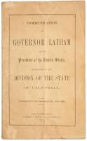 Communication of Governor Latham to the President of the United States, in Relation to the Division of the State of California. Transmitted to the Legislature Jan. 12th, 1860 (wrapper title)
