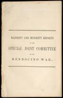 Majority and Minority Reports of the Special Joint Committee on the Mendocino War