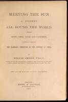Meeting the Sun: a Journey All Around the World, through Egypt, China, Japan, and California, Including an Account of the Marriage Ceremonies of the Emperor of China