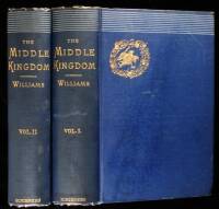The Middle Kingdom: A Survey of the Geography, Government, Education, Social Life, Arts, Religion, &c., of the Chinese Empire and its Inhabitants