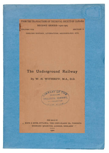 The Underground Railway (From the Transactions of the Royal Society of Canada, Second Series, Volume VIII, Pp. 49-77)