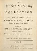 The Harleian Miscellany: Or, a Collection of Scarce, Curious, and Entertaining Pamphlets and Tracts, as well in Manuscript as in Print, Found in the late Earl of Oxford&rsquo;s Library. Interspersed with Historical, Political, and Critical Notes. With A Table o