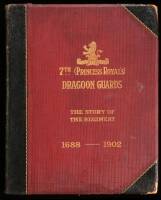 Seventh ( Princess Royal's Dragoon Guards. The Story of the Regiment (1688-1882) and With the Regiment in South Africa (1900-1902)