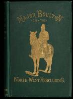 Reminiscences of the North-West Rebellions, with a Record of the Raising of Her Majesty's 100th Regiment in Canada, and a Chapter on Canadian Social & Political Life