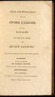 Rules and Regulations for the Sword Exercise of the Cavalry. To Which is Added the Review Exercise