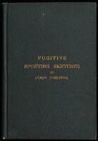 Frank Forester's Fugitive Sporting Sketches; Being the Miscellaneous Articles upon Sport and Sporting, Originally Published in the Early American Magazines and Periodicals...
