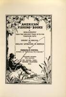 American Fishing Books: A Bibliography from the Earliest Times Up to 1948 Together with a History of Angling and Angling Literature in America