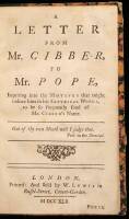 A Letter from Mr. Cibber to Mr Pope, Inquiring into the Motives that might induce him in his Satyrical Works, to be so frequently fond of Mr. Cibber's Name