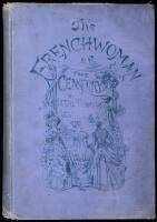 The Frenchwoman of The Century: Fashions, Manners, Usages. Illustrations in Water Colours by Albert Lynch, Engraved in Colours by Eug&egrave;ne Gaujean
