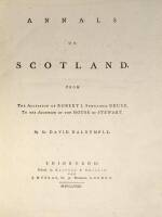 Annals of Scotland: From the Accession of Malcolm III. Surnamed Canmore, to the Accession of Robert I (&) Annals of Scotland: From the Accession of Robert I. Surnamed Bruce, to the Accession of the House of Stewart