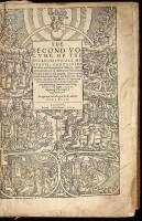 The Second Volume of the Ecclesiastical Historie, Containing the Acts and Monuments of Martyrs, with a generall discourse of those later Persecutions, horrible troubles and tumults, stirred up by Romish Prelats in the Church; with divers other things . . 