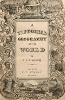 A Pictorial Geography of the World, Comprising a System of Universal Geography, Popular and Scientific...
