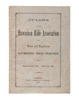 By-Laws of the Hawaiian Rifle Association and Rules and Regulations Governing Rifle Practice. Adopted December, 1885. Revised June, 1887