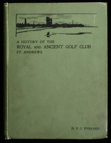 A History of the Royal & Ancient Golf Club: St. Andrews from 1754-1900
